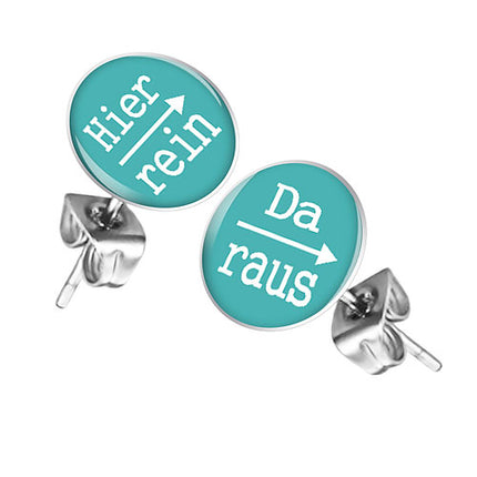 Ohrstecker Ohrringe mit Spruch Hier rein, Da raus in Türkis