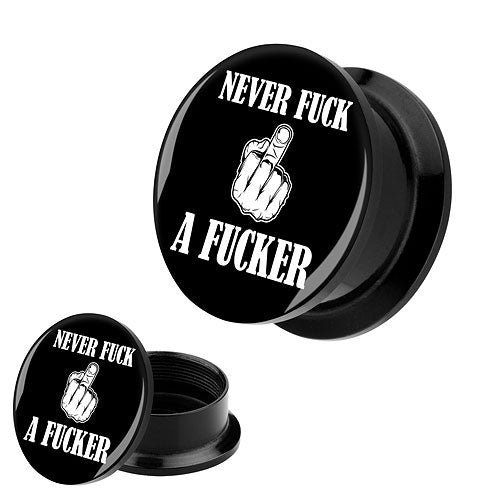 Picture Ohr Tunnel Gewinde Plug Motiv NEVER FUCK A FUCKER Schwarz